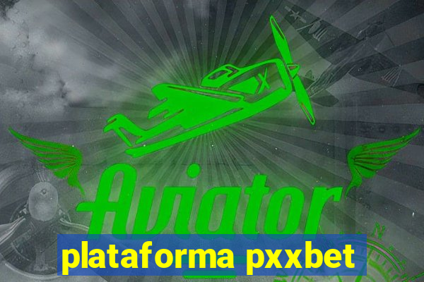 plataforma pxxbet